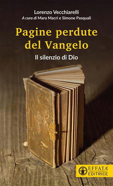 Il silenzio di Dio. Le pagine perdute del Vangelo - Lorenzo Vecchiarelli - copertina