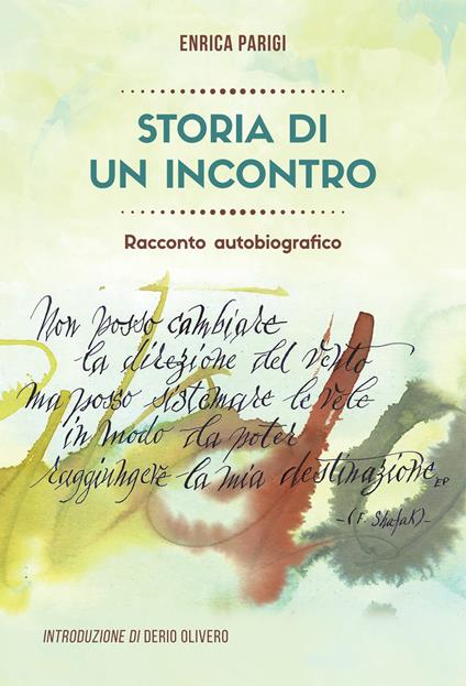 Storia di un incontro. Racconto autobiografico - Enrica Parigi - copertina