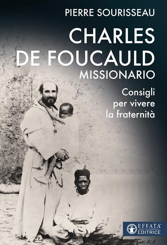 Charles de Foucauld missionario. Consigli per vivere la fraternità - Pierre Sourisseau - copertina