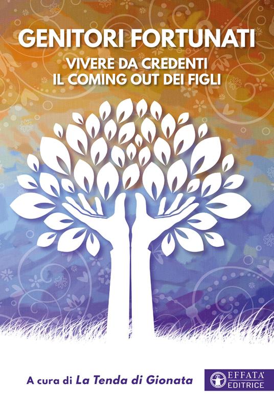 Genitori fortunati. Vivere da credenti il coming out dei figli - copertina