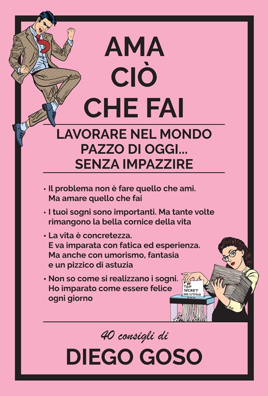 Ama ciò che fai. Lavorare nel mondo pazzo di oggi senza impazzire -  Diego Goso - Libro - Effatà - Vivere in pienezza