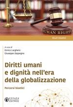 Diritti umani e dignità nell'era della globalizzazione. Percorsi bioetici