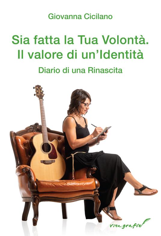 Sia fatta la Tua volontà. Il valore di un'identità. Diario di una rinascita - Giovanna Cicilano - copertina