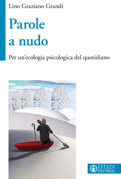 Parole a nudo. Per un'ecologia psicologica del quotidiano - Lino Graziano Grandi - copertina