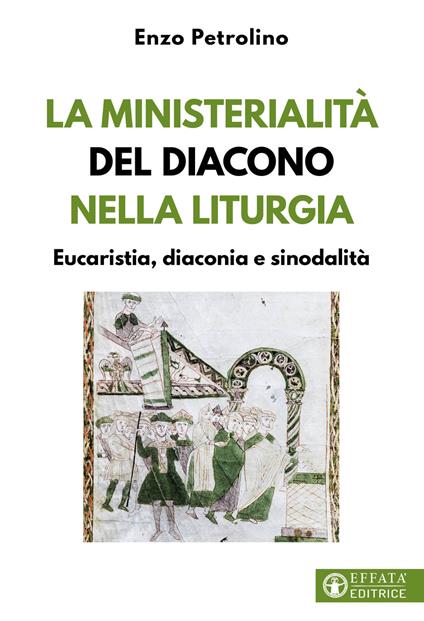 La ministerialità del diacono nella liturgia. Eucaristia, diaconia e sinodalità - Enzo Petrolino - copertina