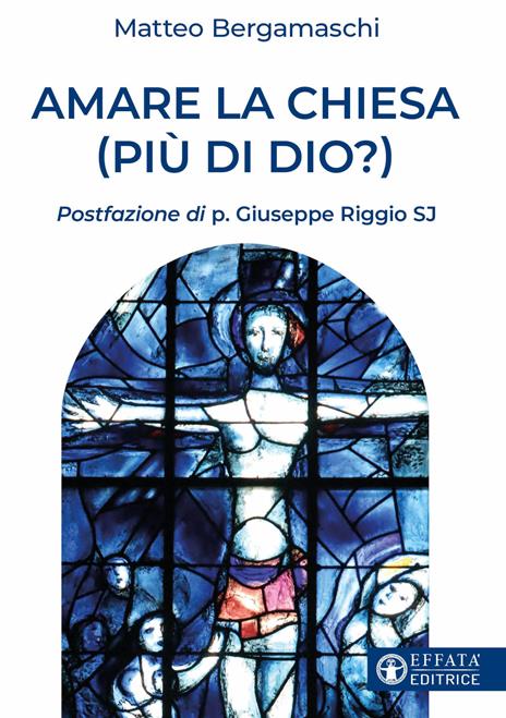 Amare la Chiesa (più di Dio?) - Matteo Bergamaschi - copertina