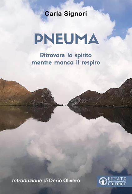 Pneuma. Ritrovare lo spirito mentre manca il respiro - Carla Signori - copertina