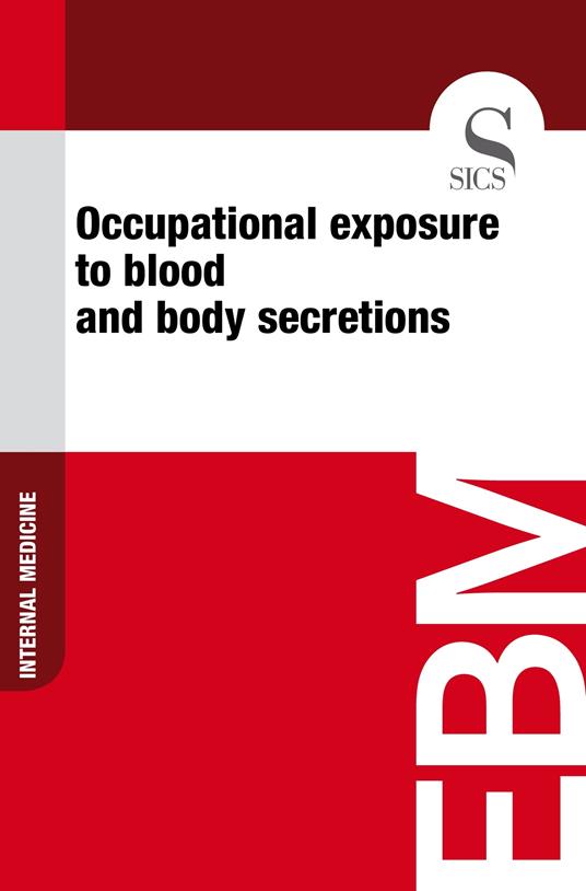 Occupational Exposure to Blood and Body Secretions