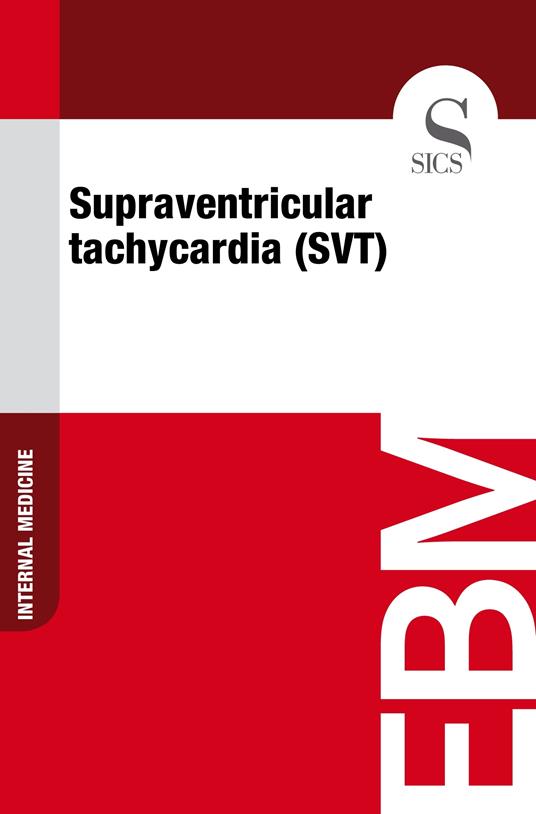 Supraventricular Tachycardia (SVT)