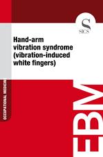 Hand-arm Vibration Syndrome (Vibration-induced White Fingers)