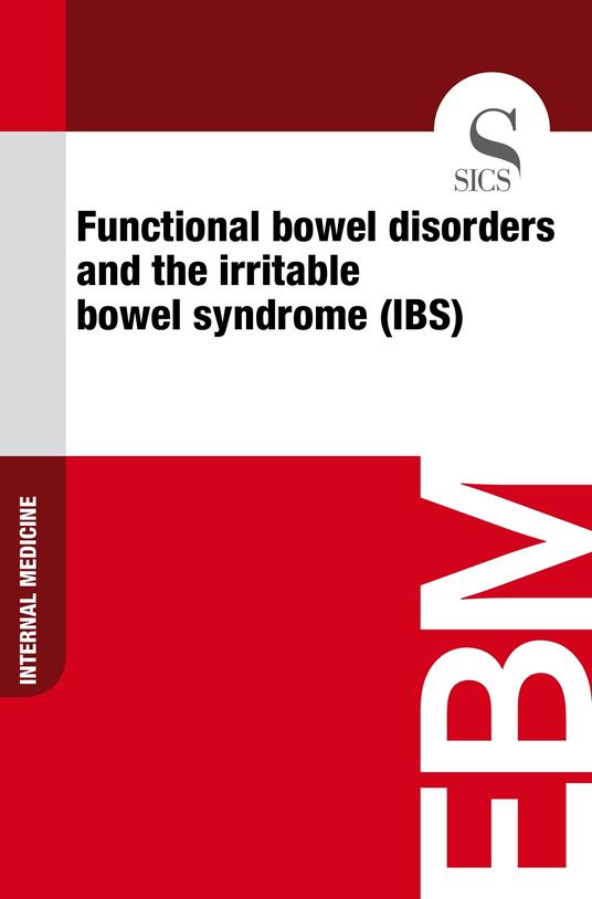 Functional Bowel Disorders and the Irritable Bowel Syndrome (IBS)