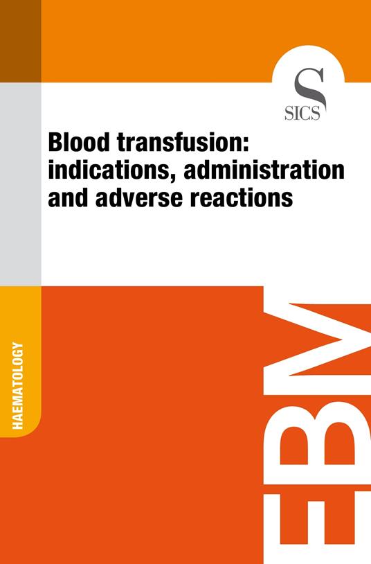 Blood Transfusion: Indications, Administration and Adverse Reactions