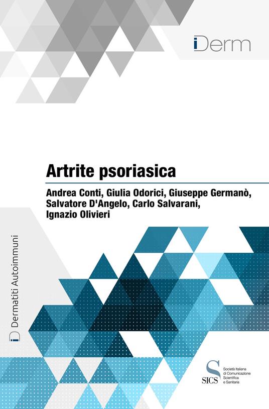 Artrite psoriasica - Andrea Conti,Salvatore D'Angelo,Giuseppe Germanò,Giulia Odorici - ebook