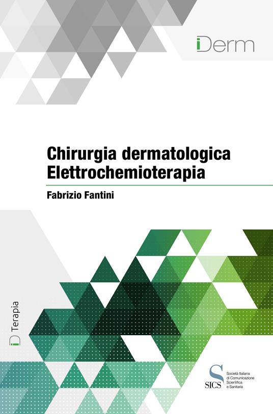 Chirurgia dermatologica - Elettrochemioterapia - Fabrizio Fantini - ebook