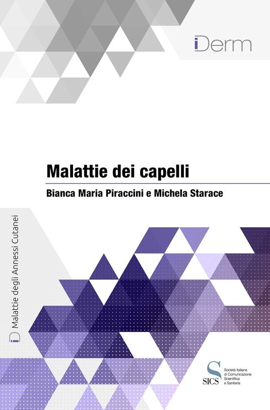 Malattie dei capelli - Bianca Maria Piraccini,Michela Starace - ebook