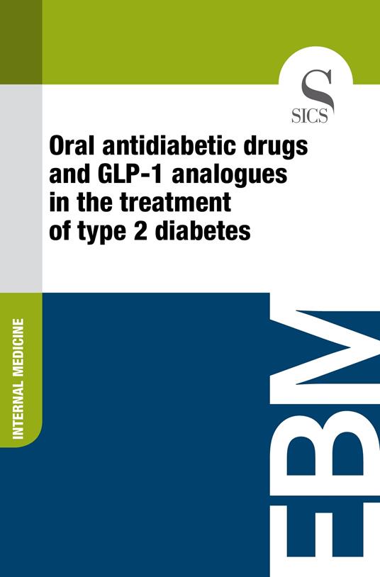 Oral Antidiabetic Drugs and GLP-1 Analogues in the Treatment of Type 2 Diabetes