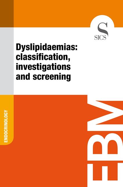 Dyslipidaemias: Classification, Investigations and Screening