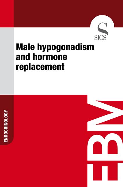 Male Hypogonadism and Hormone Replacement