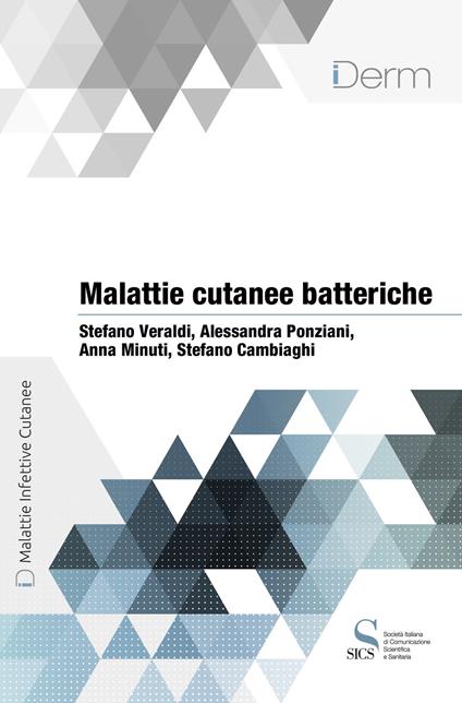 Malattie cutanee batteriche - Stefano Cambiaghi,Anna Minuti,Alessandra Ponziani,Stefano Veraldi - ebook