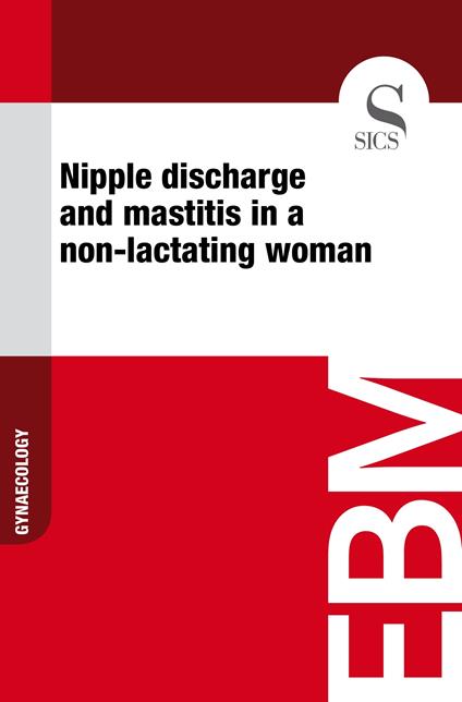 Nipple Discharge and Mastitis in a Non-lactating Woman