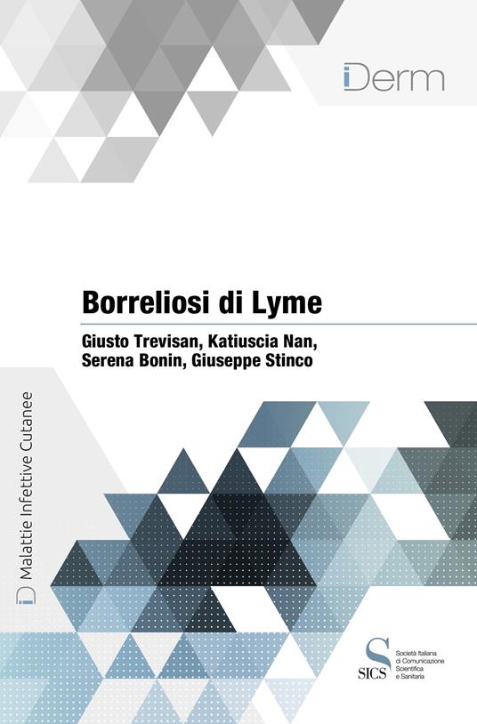 Borreliosi di Lyme - Serena Bonin,Katiuscia Nan,Giuseppe Stinco,Giusto Trevisan - ebook