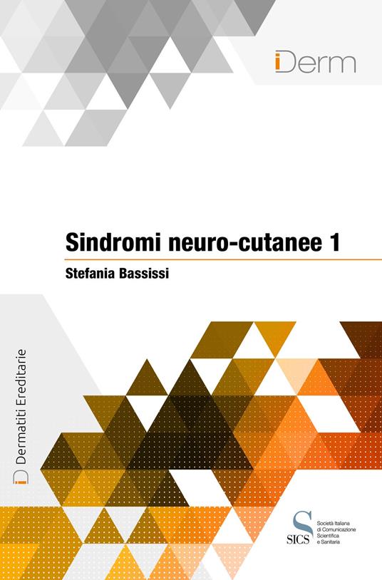 Sindromi neuro-cutanee. Vol. 1 - Stefania Bassissi - ebook