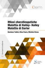 Ittiosi cheratinopatiche, malattia di Hailey-Hailey, malattia di Darier