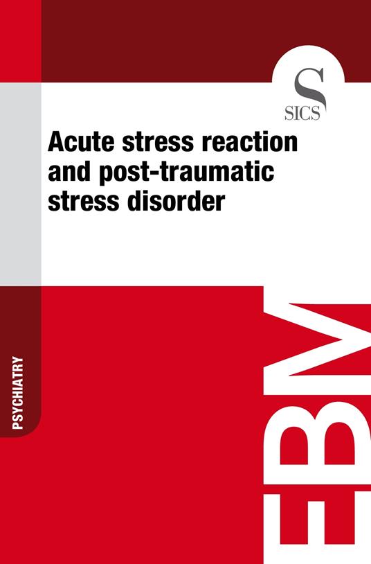 Acute Stress Reaction and Post-traumatic Stress Disorder