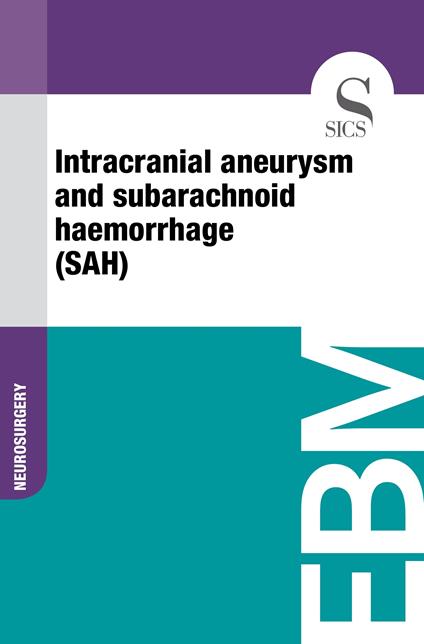 Intracranial Aneurysm and Subarachnoid Haemorrhage (SAH)