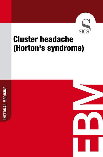 Cluster Headache (Horton's Syndrome)