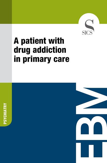 A Patient with Drug Addiction in Primary Care