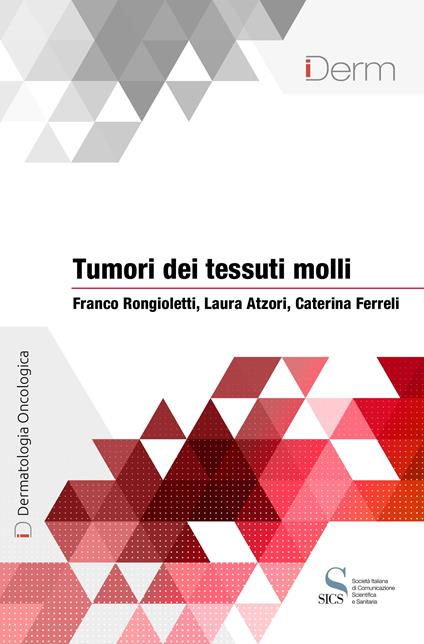 Tumori dei tessuti molli - Fanti Pier Alessandro,Caterina Ferreli,Passarini Beatrice,Franco Rongioletti - ebook