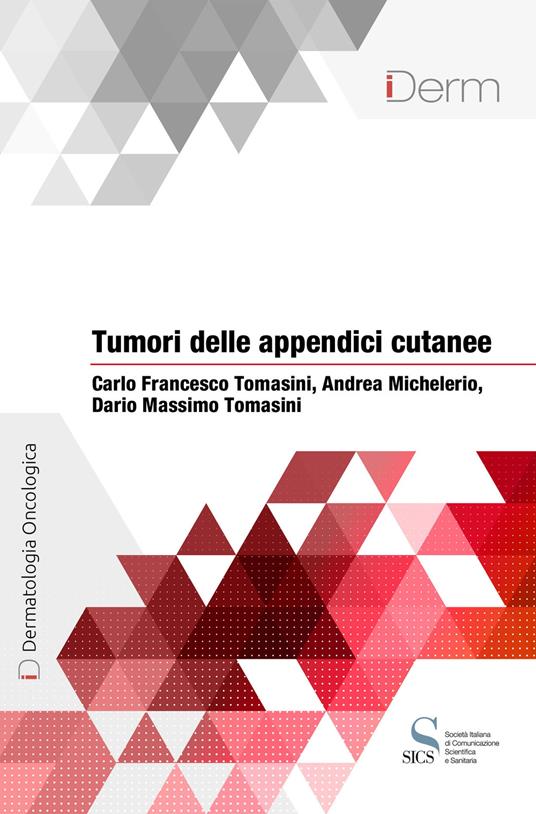 Tumori delle appendici cutanee - Andrea Michelerio,Carlo Francesco Tomasini,Dario Massimo Tomasini - ebook