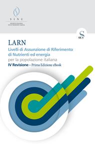 LARN. Livelli di assunzione di riferimento di nutrienti ed energia per la popolazione italiana