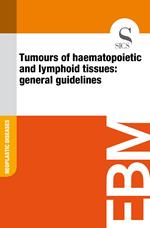 Tumours of Haematopoietic and Lymphoid Tissues: General Guidelines