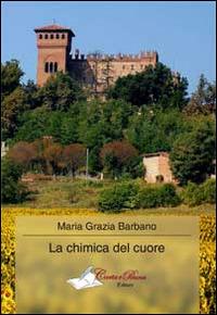 La chimica del cuore - M. Grazia Barbano - copertina