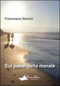 Sui passi della morale - Francesco Bartoli - copertina