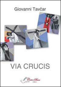 Via crucis - Giovanni Tavcar - copertina