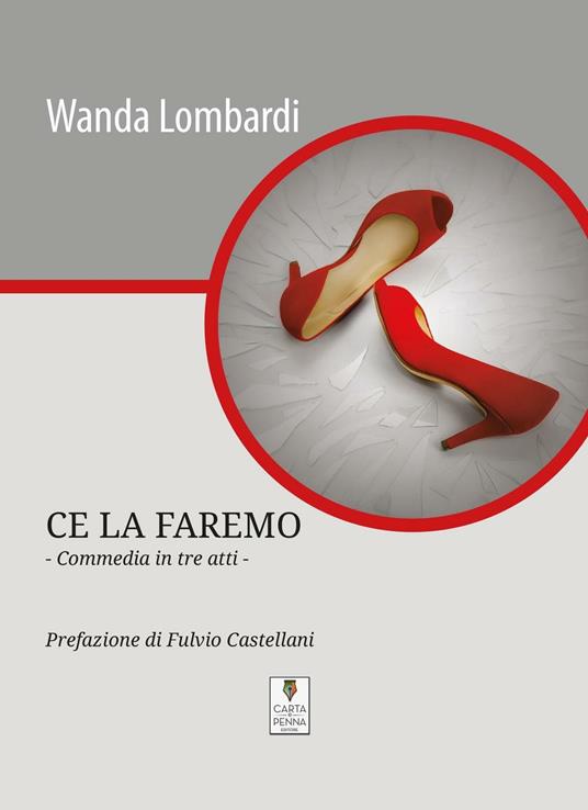Ce la faremo. Commedia in tre atti - Wanda Lombardi - copertina