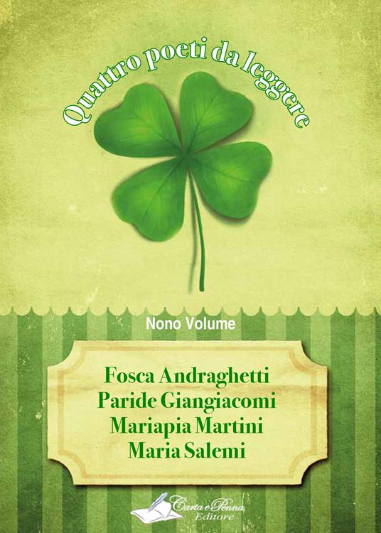 Quattro poeti da leggere. Vol. 9 - Fosca Andraghetti,Paride Giangiacomi,Mariapia Martini - copertina