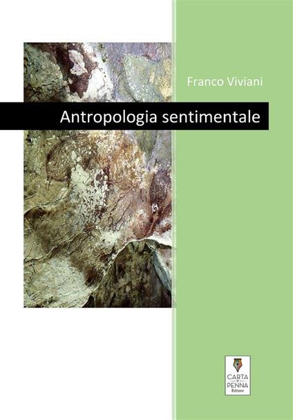 Antropologia sentimentale - Franco Viviani - ebook