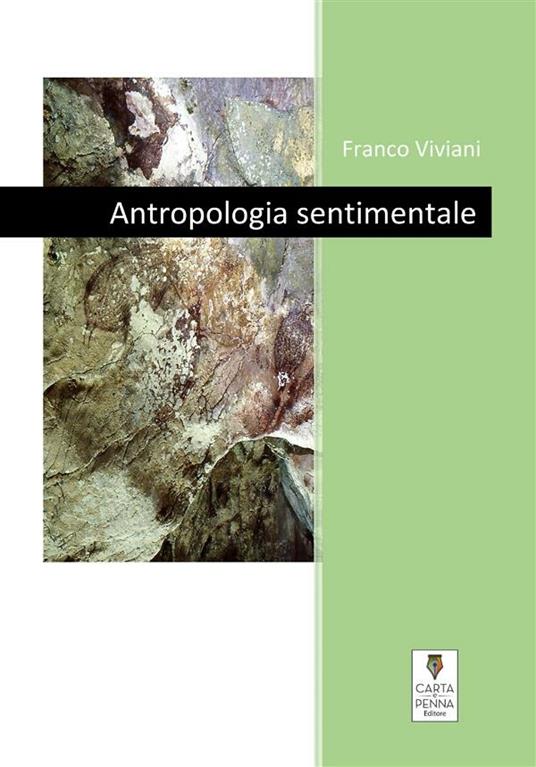 Antropologia sentimentale - Franco Viviani - ebook
