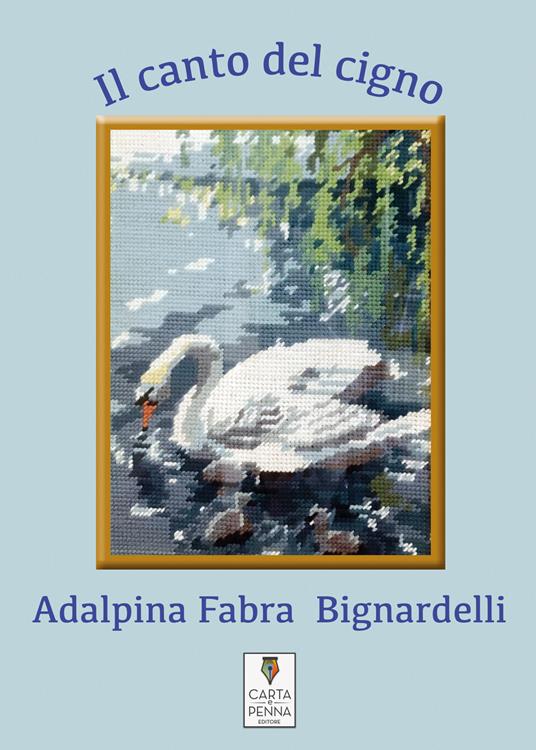 Il canto del cigno - Adalpina Fabra Bignardelli - copertina