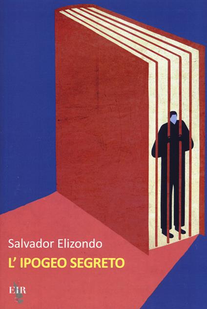 L' ipogeo segreto - Salvador Elizondo - copertina