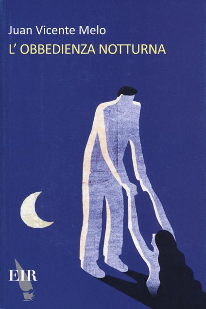 L'obbedienza notturna - Juan V. Melo - copertina