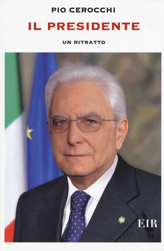 Il presidente. Un ritratto - Pio Cerocchi - copertina