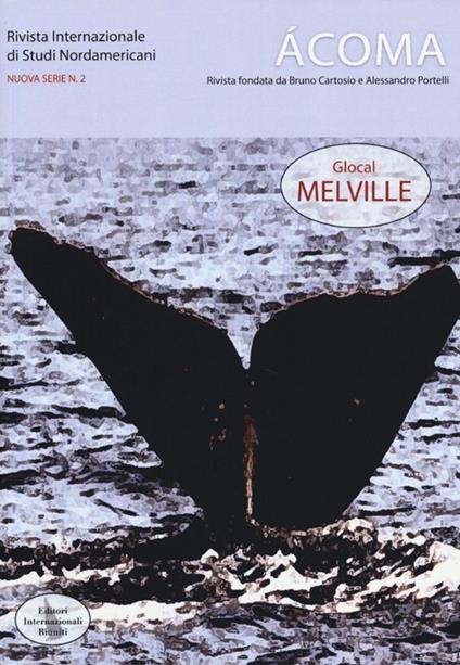 Ácoma. Rivista internazionale di studi nordamericani. Vol. 2: Glocal Melville. - copertina