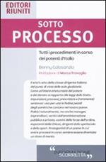 Sotto processo. Tutti i procedimenti dei potenti d'Italia