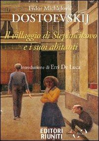 Il villaggio di Stepàncikovo e i suoi abitanti - Fëdor Dostoevskij - copertina