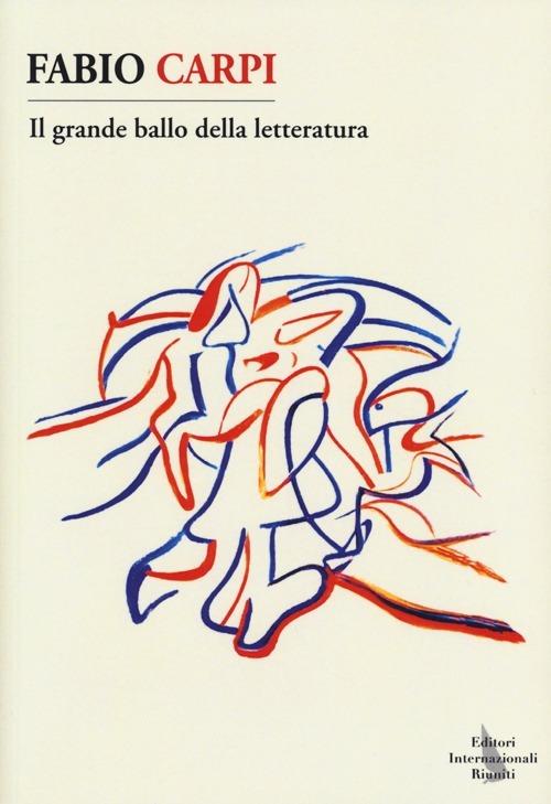 Il grande ballo della letteratura - Fabio Carpi - copertina